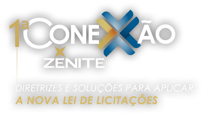 Primeira conexão Zênite - Diretrizes e soluções para aplicar a nova lei de licitações